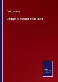 Opinions concerning Jesus Christ