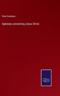 Opinions concerning Jesus Christ