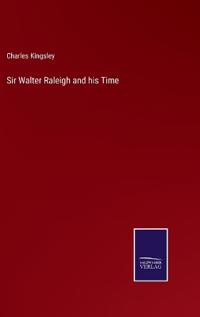 Bokomslag for "Sir Walter Raleigh and His Time"
