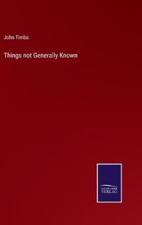 Things not Generally Known