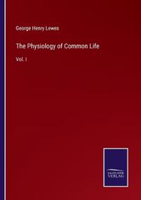 The Physiology of Common Life
