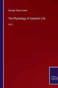 The Physiology of Common Life