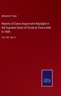 Bokomslag för "Reports of Cases Argued and Adjudged in the Supreme Court of Florida at Terms held in 1859"