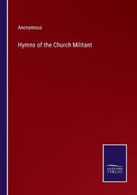 Bokomslag för "HYMNS OF THE CHURCH MILITANT"
