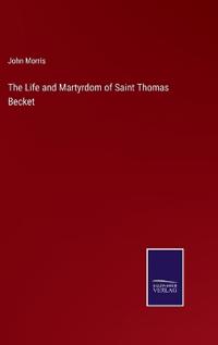 The Life and Martyrdom of Saint Thomas Becket