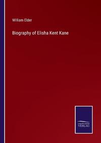 Kirjan kansi "Biography of Elisha Kent Kane"