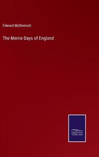 The Merrie Days of England