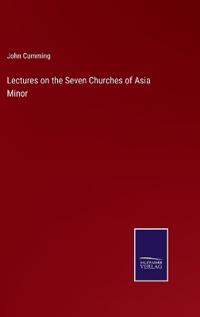 Lectures on the Seven Churches of Asia Minor