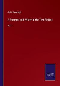 A Summer and Winter in the Two Sicilies