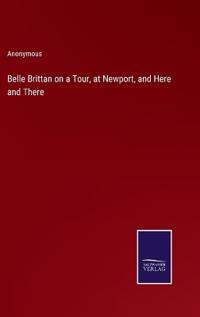 Belle Brittan on a Tour, at Newport, and Here and There