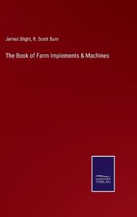 Bokomslag for "The Book of Farm Implements & Machines"