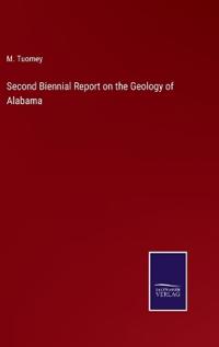 Bokomslag för "Second Biennial Report on the Geology of Alabama"