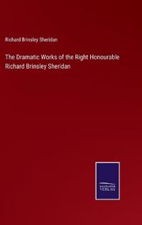 Bokomslag för "The Dramatic Works of the Right Honourable Richard Brinsley Sheridan"