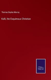 Kalli, the Esquimaux Christian