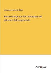 Bokomslag för "Kanzelvorträge aus dem Gotteshaus der jüdischen Reformgemeinde"