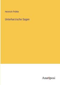 Unterharzische Sagen