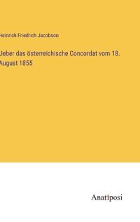 Ueber das österreichische Concordat vom 18. August 1855