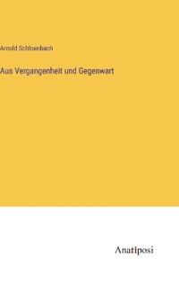 Bokomslag för "Aus Vergangenheit und Gegenwart"