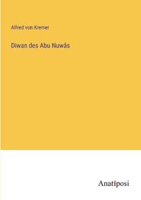 Diwan des Abu Nuwâs
