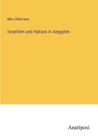 Bokomslag för "Israeliten und Hyksos in Aegypten"