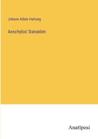 Aeschylos' Danaiden
