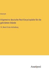 Allgemeine deutsche Real-Encyclopädie für die gebildeten Stände