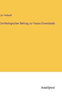 Ornithologischer Beitrag zur Fauna Groenlands