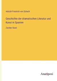 Bokomslag för "Geschichte der dramatischen Literatur und Kunst in Spanien"