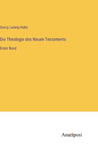 Die Theologie des Neuen Testaments