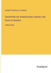 Bokomslag för "Geschichte der dramatischen Literatur und Kunst in Spanien"