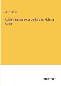 Aufzeichnungen eines Junkers am Hofe zu Athen