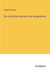 Das christliche Adambuch des Morgenlandes
