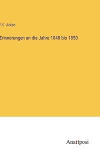 Erinnerungen an die Jahre 1848 bis 1850
