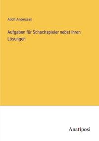 Bokomslag för "Aufgaben f?r Schachspieler nebst ihren L?sungen"