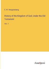Bokomslag för "History of the Kingdom of God, Under tha Old Testament"