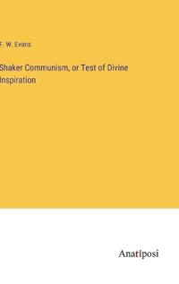 Shaker Communism, or Test of Divine Inspiration