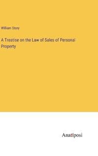 A Treatise on the Law of Sales of Personal Property