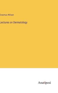Lectures on Dermatology