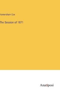 The Session of 1871