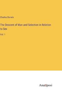 The Descent of Man and Selection in Relation to Sex