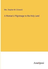 A Woman's Pilgrimage to the Holy Land