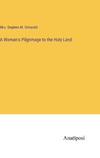 Kirjan kansi "A Woman's Pilgrimage to the Holy Land"