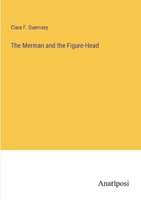 The Merman and the Figure-Head