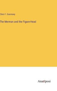 The Merman and the Figure-Head