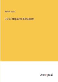 Bokomslag för "Life of Napoleon Bonaparte"