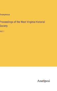 Bokomslag för "Proceedings of the West Virginia Historial Society"