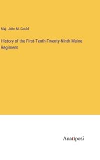 History of the First-Tenth-Twenty-Ninth Maine Regiment