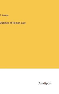 Outlines of Roman Law
