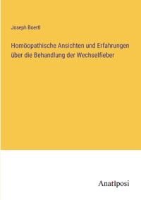 Homöopathische Ansichten und Erfahrungen über die Behandlung der Wechselfieber