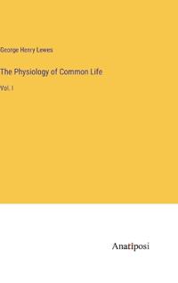 The Physiology of Common Life